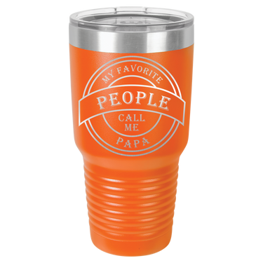 My Favorite People Call Me Papa 30oz Ringneck Tumbler